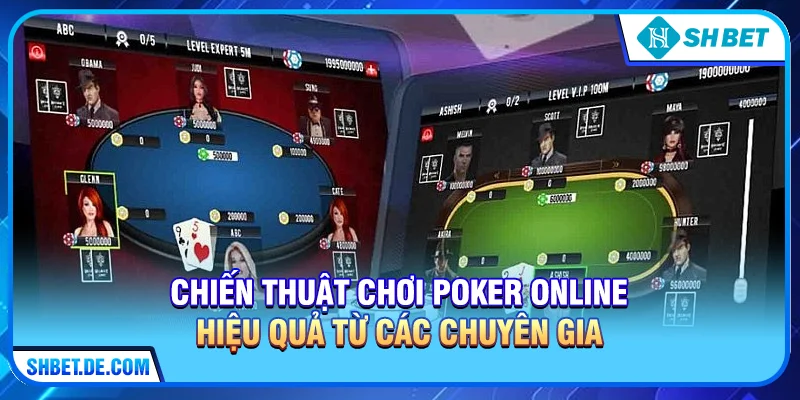 Chiến thuật chơi Poker online hiệu quả từ các chuyên gia