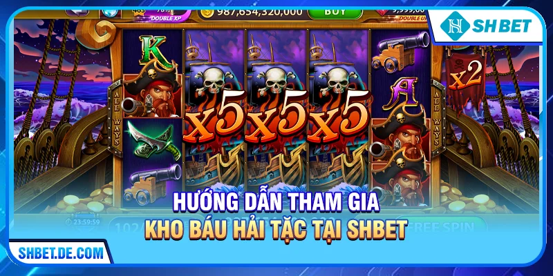 Hướng dẫn tham gia Kho báu hải tặc tại SHBET