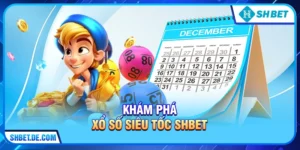 Xổ Số Siêu Tốc SHBET – Trải Nghiệm Lô Đề Siêu Tốc Nhanh Nhất Hiện Nay