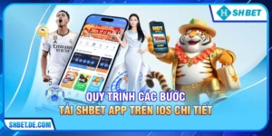 Hướng dẫn chi tiết cách Tải SHBET app trên IOS nhanh chóng và an toàn