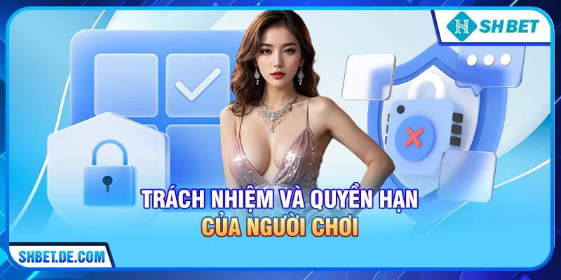 Trách nhiệm và quyền hạn của người chơi